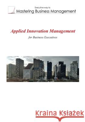 Applied Innovation Management for Business Executives P. Leerberg 9788299619943 Ikkyo Publishing - książka