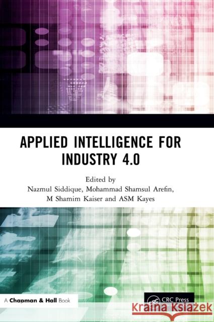 Applied Intelligence for Industry 4.0  9781032164151 Taylor & Francis Ltd - książka