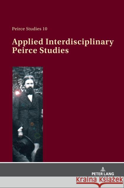 Applied Interdisciplinary Peirce Studies Elize Bisanz 9783631791509 Peter Lang Gmbh, Internationaler Verlag Der W - książka