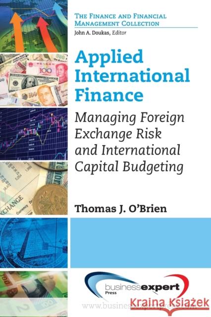 Applied International Finance: Managing Foreign Exchange Risk and International Capital Budgeting Thomas J. O'Brien 9781606497340 Business Expert Press - książka