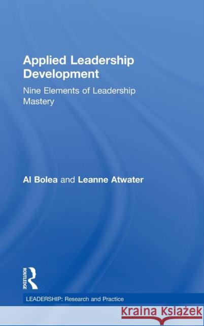 Applied Leadership Development: Nine Elements of Leadership Mastery Leanne Atwater Albert Bolea 9781138952058 Routledge - książka