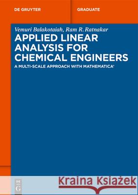 Applied Linear Analysis for Chemical Engineers: A Multi-Scale Approach with Mathematica(r) Vemuri Balakotaiah Ram R 9783110739695 de Gruyter - książka