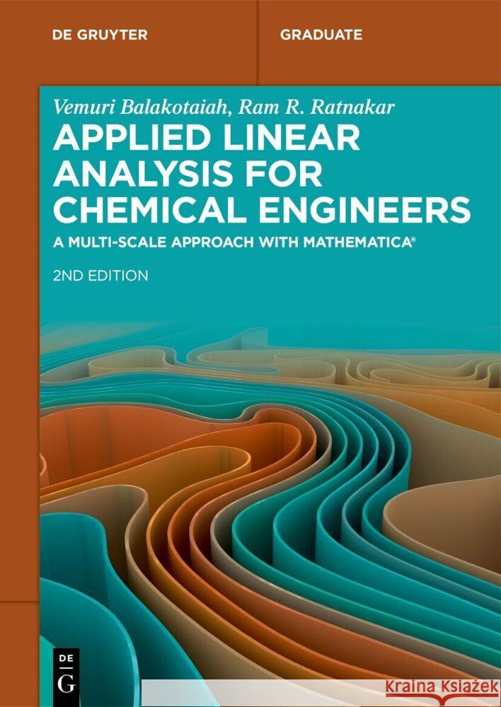Applied Linear Analysis for Chemical Engineers: A Multi-Scale Approach with Mathematica(r) Vemuri Balakotaiah Ram R. Ratnakar 9783111597386 de Gruyter - książka