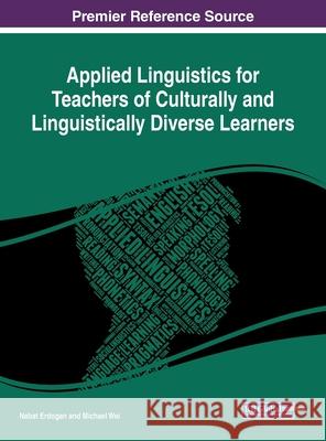 Applied Linguistics for Teachers of Culturally and Linguistically Diverse Learners Nabat Erdogan Michael Wei  9781522584674 IGI Global - książka