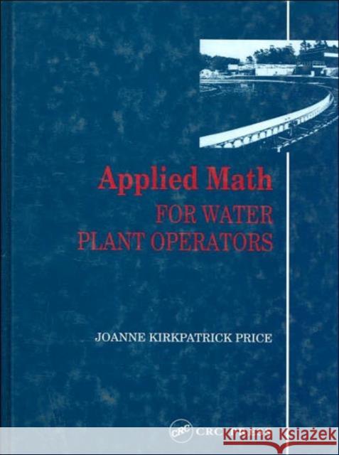 Applied Math for Water Plant Operators Joanne K. Price   9780877628743 Taylor & Francis - książka