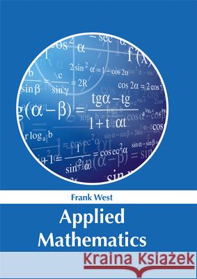 Applied Mathematics Frank West 9781632385581 NY Research Press - książka