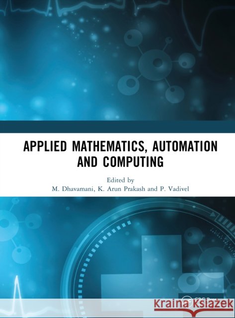 Applied Mathematics, Automation and Computing M. Dhavamani K. Arun Prakash P. Vadivel 9781041295181 CRC Press - książka