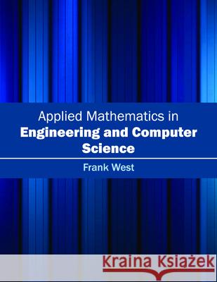 Applied Mathematics in Engineering and Computer Science Frank West 9781682851869 Willford Press - książka