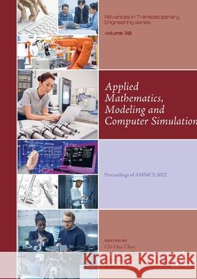 Applied Mathematics, Modeling and Computer Simulation: Proceedings of AMMCS 2022 Alessandro Barbiero, Andrea Scapellato, Chi-Hua Chen 9781643683522 SAGE Publications (RJ) - książka