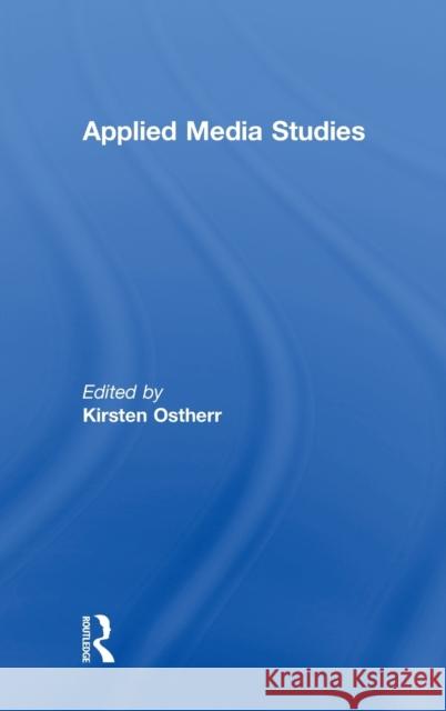 Applied Media Studies: Theory and Practice Ostherr, Kirsten 9781138202481 Routledge - książka