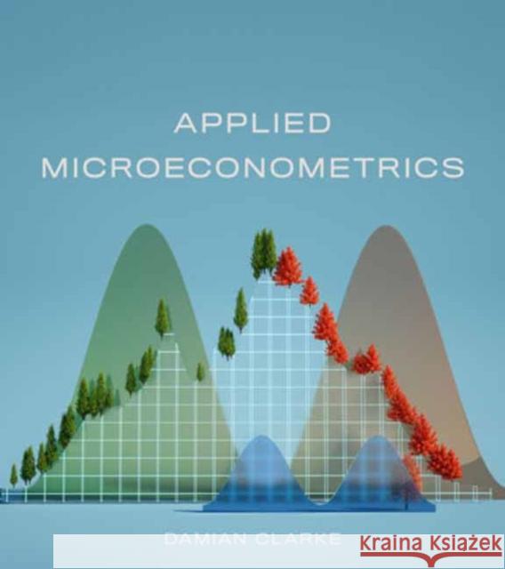 Applied Microeconometrics Damian Clarke 9780262053648 MIT Press - książka