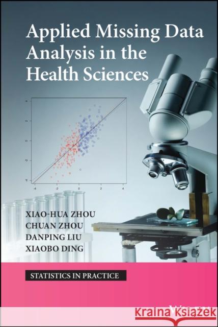 Applied Missing Data Analysis in the Health Sciences Xiao-Hua (Andrew) Zhou Leslie Taylor Chuan Zhou 9780470523810 John Wiley & Sons - książka