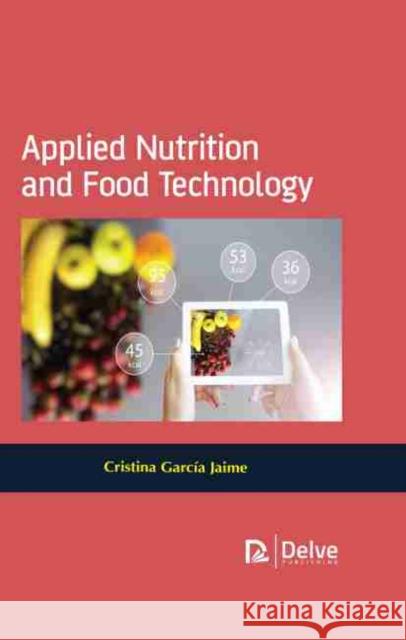 Applied Nutrition and Food Technology Cristina Garcia Jaime 9781774071502 Delve Publishing - książka