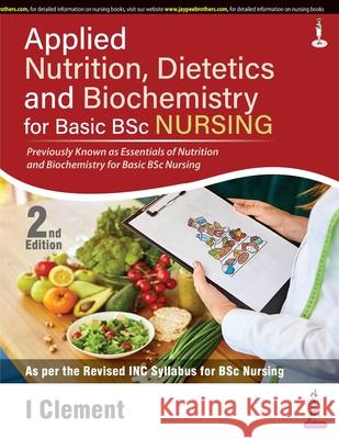 Applied Nutrition, Dietetics and Biochemistry for Basic BSc Nursing I Clement 9789354657962 Jaypee Brothers Medical Publishers - książka