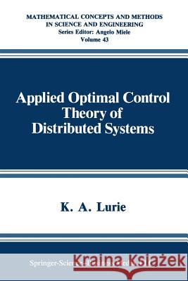 Applied Optimal Control Theory of Distributed Systems K. a. Lurie 9781475792645 Springer - książka