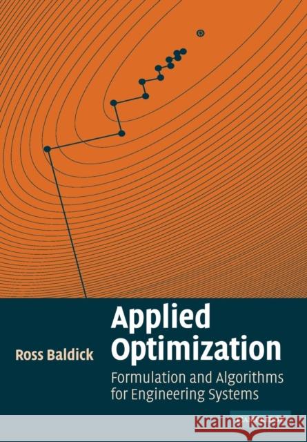 Applied Optimization: Formulation and Algorithms for Engineering Systems Baldick, Ross 9780521100281 Cambridge University Press - książka