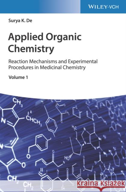 Applied Organic Chemistry: Reaction Mechanisms and Experimental Procedures in Medicinal Chemistry de, Surya K. 9783527347858 Wiley-Vch - książka