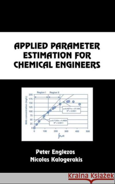 Applied Parameter Estimation for Chemical Engineers Peter Englezos Nicolas Kalogerakis Englezos Englezos 9780824795610 CRC - książka