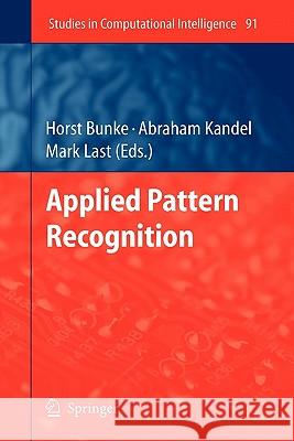 Applied Pattern Recognition Horst Bunke, Abraham Kandel, Mark Last 9783642095542 Springer-Verlag Berlin and Heidelberg GmbH &  - książka