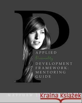 Applied Personality Development Framework: Mentoring Guide Matthew James Dicken 9781724665195 Createspace Independent Publishing Platform - książka