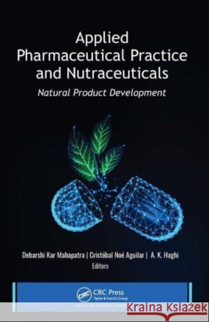 Applied Pharmaceutical Practice and Nutraceuticals  9781774637760 Apple Academic Press Inc. - książka