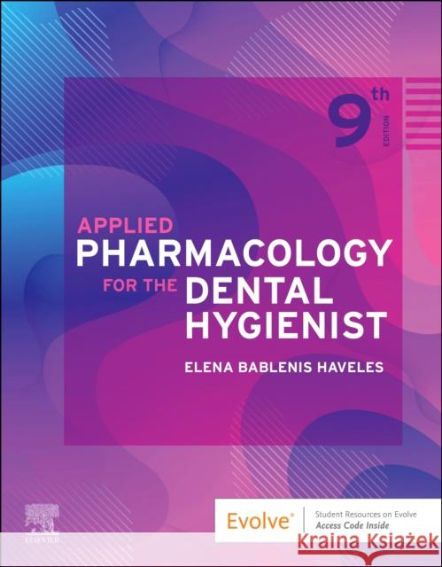 Applied Pharmacology for the Dental Hygienist Elena Bablenis (Adjunct Associate Professor of Pharmacology, School of Dental Hygiene, College of Health Sciences, Old D 9780323798631 Elsevier - Health Sciences Division - książka