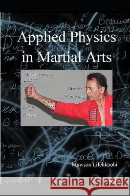 Applied physics in martial arts Mawson Lilehkoohi 9781085918299 Independently Published - książka