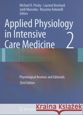 Applied Physiology in Intensive Care Medicine 2: Physiological Reviews and Editorials Pinsky, Michael R. 9783642282324 Springer, Berlin - książka