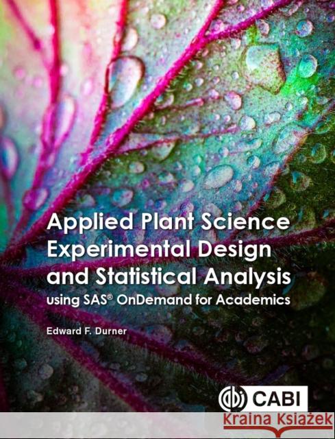 Applied Plant Science Experimental Design and Statistical Analysis Using Sas(r) Ondemand for Academics Durner, Edward F. 9781789249927 Cabi - książka