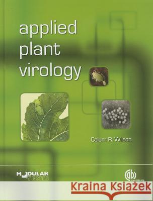 Applied Plant Virology Calum R. Wilson C. Wilson 9781780644257 CABI Publishing - książka