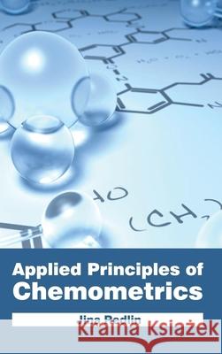 Applied Principles of Chemometrics Jina Redlin 9781632380555 NY Research Press - książka