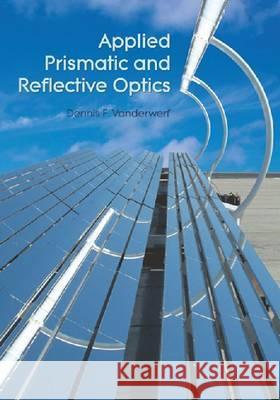 Applied Prismatic and Reflective Optics  9780819483324 SPIE Press - książka