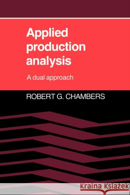 Applied Production Analysis: A Dual Approach Chambers, Robert G. 9780521314275 Cambridge University Press - książka