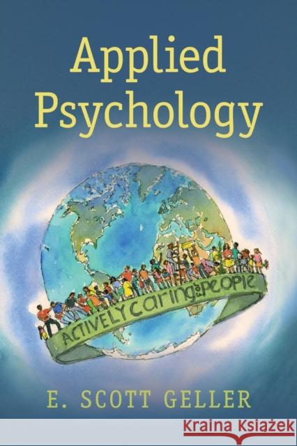 Applied Psychology: Actively Caring for People Scott Geller E. Scott, PH. Geller 9781107417625 Cambridge University Press - książka