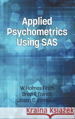 Applied Psychometrics Using SAS (Hc) Holmes Finch Brian F. French Jason C. Immekus 9781623966959 Information Age Publishing - książka