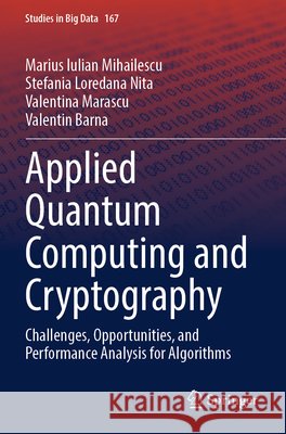 Applied Quantum Computing and Cryptography Mihailescu, Marius Iulian, Nita, Stefania Loredana, Marascu, Valentina 9783031771477 Springer Nature Switzerland - książka