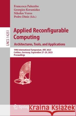 Applied Reconfigurable Computing. Architectures, Tools, and Applications  9783031429200 Springer Nature Switzerland - książka