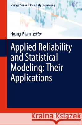 Applied Reliability and Statistical Modeling: Their Applications Hoang Pham 9783032213303 Springer - książka