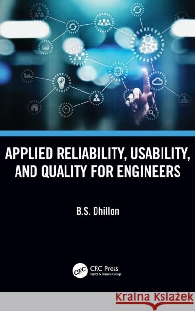 Applied Reliability, Usability, and Quality for Engineers B. S. Dhillon 9781032287997 CRC Press - książka