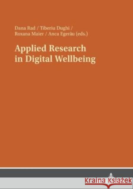 Applied Research in Digital Wellbeing Dana Rad Tiberiu Dughi Roxana Maier 9783631871058 Peter Lang AG - książka