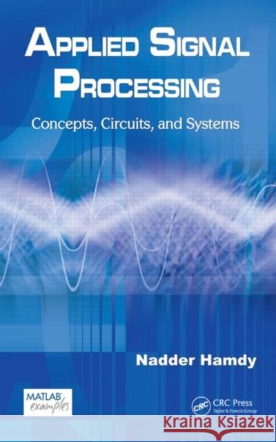 Applied Signal Processing: Concepts, Circuits, and Systems Hamdy, Nadder 9781420067026 CRC - książka