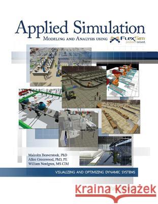 Applied Simulation: Modeling and Analysis Using Flexsim Malcolm Beaverstock Allen Greenwood William Nordgren 9780983231974 Bookbaby - książka