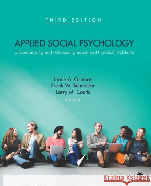 Applied Social Psychology: Understanding and Addressing Social and Practical Problems Frank W. Schneider Jamie A. Gruman Larry M. Coutts 9781483369730 SAGE Publications Inc - książka