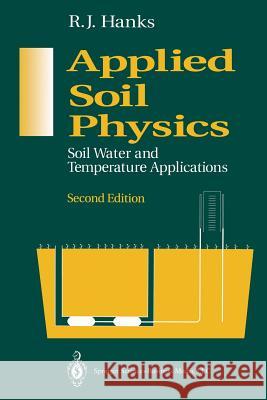 Applied Soil Physics: Soil Water and Temperature Applications Hanks, R. J. 9781461277286 Springer - książka