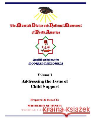 Applied Solutions for Moorish Nationals: Addressing the Issue of Child Support Inc Mooris 9781548403096 Createspace Independent Publishing Platform - książka