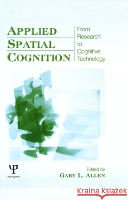 Applied Spatial Cognition: From Research to Cognitive Technology Allen, Gary L. 9780805852998 Lawrence Erlbaum Associates - książka