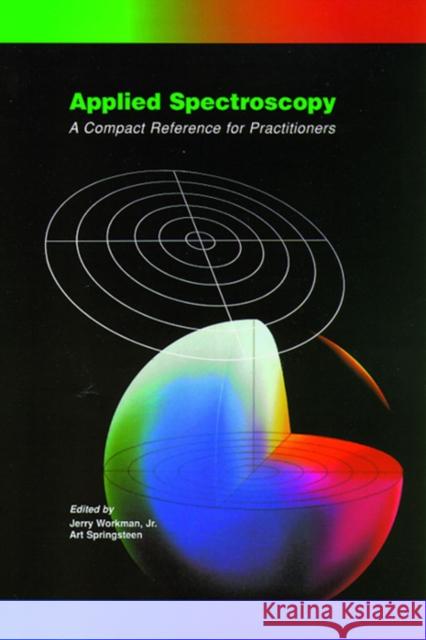 Applied Spectroscopy: A Compact Reference for Practitioners Workman Jr, Jerry 9780127640709 Academic Press - książka