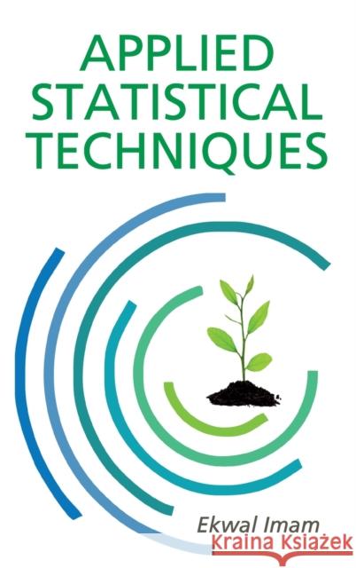 Applied Statistical Techniques Ekwal Imam 9789383305537 New India Publishing Agency- Nipa - książka