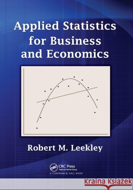 Applied Statistics for Business and Economics Robert M. Leekley 9780367384449 Taylor & Francis Ltd - książka