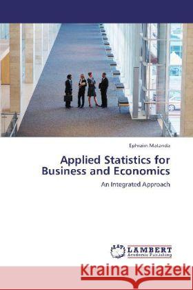 Applied Statistics for Business and Economics Ephraim Matanda 9783848400911 LAP Lambert Academic Publishing - książka